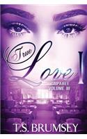 True Love (Part One) - Capable Volume III: (Capable)