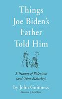 Things Joe Biden's Father Told Him