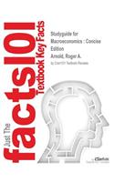 Studyguide for Macroeconomics: Concise Edition by Arnold, Roger A., ISBN 9780324383058