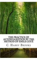 Practice of Autosuggestion by the Method of Emile Coué