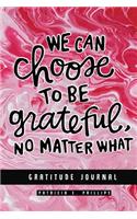We Can Choose to Be Grateful No Matter What