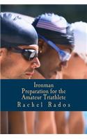 Ironman Preparation for the Amateur Triathlete