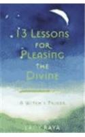 Thirteen Lessons for Pleasing the Divine