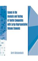 Issues in the Analysis and Testing of Textile Composites with Large Representative Volume Elements