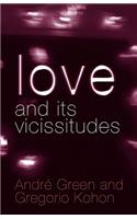 Love and its Vicissitudes