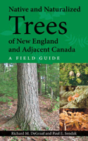 Native and Naturalized Trees of New England and Adjacent Canada