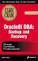 Oracle 8i DBA Backup and Recovery Exam Cram