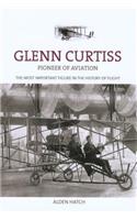 Glenn Curtiss: Pioneer of Aviation