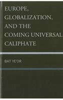 Europe, Globalization, and the Coming of the Universal Caliphate