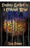 Fantasy Locked in a Criminal Mind