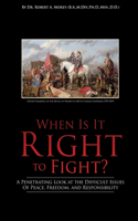 When Is It Right to Fight?