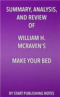 Summary, Analysis, and Review of William H. McRaven's Make Your Bed