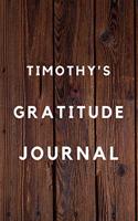 Timothy's Gratitude Journal: 2020 New Year Planner Goal Journal Gift for Timothy / Notebook / Diary / Unique Greeting Card Alternative