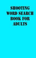 Shooting Word Search Book For Adults: large print puzzle book.8,5x11, matte cover, soprt Activity Puzzle Book with solution