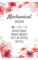 Mechanical Engineer Because Badass Miracle Worker Isn't an Official Job Title