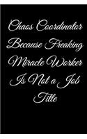Chaos Coordinator Because Freaking Miracle Worker Is Not a Job Title