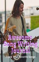Awesome Song Writing Journal: Blank Music Sheet Notebook Music Log Book Playlist Logbook Keep Track of Your Favorite Songs, Tracks, Artists, Albums Review Playlist Diary Journal 