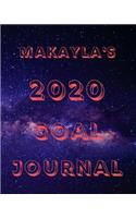 Makayla's 2020 Goal Book: 2020 New Year Planner Goal Journal Gift for Makayla / Notebook / Diary / Unique Greeting Card Alternative