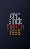Epic Since March 1965: Blank Lined Journal, Happy Birthday Notebook, Diary Perfect Gift For Your Loved Ones