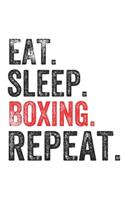 Eat Sleep Boxing Repeat Sports Notebook Gift