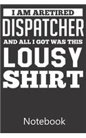 I am Aretired Dispatcher And All I Got Was This Lousy