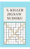 X-Killer Jigsaw Sudoku: 180 Fantastic Puzzles(1 X Killer Jigsaw Sudoku)