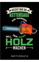 Reicht Mir Die Kettensäge Ihr Narren Der König Will Holz Machen