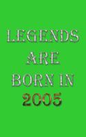 Legends Are Born In 2005 Notebook
