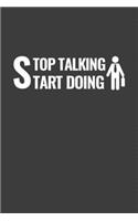 Stop Talking Start Doing Journal - Motivation Lined Notebook For Positive Life - Funny GIFT for Entrepreneurs, Business Owners (To Your Success!) 110 Pages, 6*9