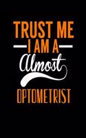 Trust Me I Am a Almost Optometrist
