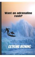 Extreme Ironing Adrenaline Rush
