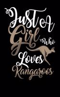 Just A Girl Who Loves Kangaroos Funny Gift Journal: Blank line notebook for girl who loves kangaroos cute gifts for kangaroo lovers. Cool gift for kangaroos lovers diary, journal, notebook. Funny kang