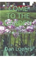 Come to the Garden