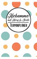 Hebamme mit Herz & Seele Terminplaner: Hebamme Kalender 2019 2020 - Terminkalender A5, Hebamme Planer & Notizbuch