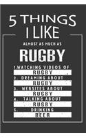 5 Things I Like Almost As Much As Rugby Watching Videos Of Rugby Dreaming About Rugby Websites About Rugby Talking About Rugby Drinking Beer: Hobby & Beer Lover Journal / Notebook / Birthday Gift Card.