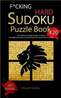 F*cking Hard Sudoku Puzzle Book #20: The 300 Worst Sudoku Puzzles in History That Will Destroy Your Life And Brain Cells Just At The First Puzzle
