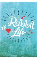 Rabbit Life: Best Gift Ideas Life Quotes Blank Line Notebook and Diary to Write. Best Gift for Everyone, Pages of Lined & Blank Paper