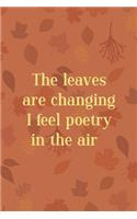 The Leaves Are Changing I Feel Poetry In The Air