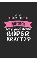 Ich Bin Sportlerin Was Sind Deine Superkräfte?: A5 Punkteraster - Notebook - Notizbuch - Taschenbuch - Journal - Tagebuch - Ein lustiges Geschenk für Freunde oder die Familie und die beste Sportle