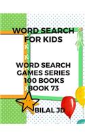 word search for kids: all ages puzzles, brain games, word scramble, Sudoku, mazes, mandalas, coloring book, workbook, activity book, (8.5"x 11"), large print, search & fi(73 Word Search Games)