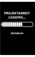 Projektarbeit Loading... Notizbuch