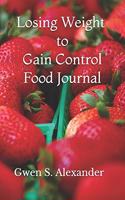 Losing Weight to Gain Control Food Journal