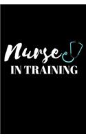 Nurse In Training -Nursing Journal