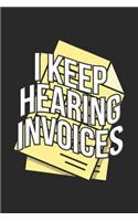 I Keep Hearing Invoices: Accountant Bookkeeper. Blank Composition Notebook to Take Notes at Work. Plain white Pages. Bullet Point Diary, To-Do-List or Journal For Men and Wo