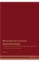 Reversing Your Internal Ophthalmoplegia: The 30 Day Journal for Raw Vegan Plant-Based Detoxification & Regeneration with Information & Tips (Updated Edition) Volume 1