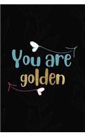 You Are Golden: All Purpose 6x9 Blank Lined Notebook Journal Way Better Than A Card Trendy Unique Gift Black Solid Gray Texture Self Care