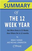 Summary of The 12 Week Year By Brian P. Moran and Michael Lennington - Get More Done in 12 Weeks than Others Do in 12 months