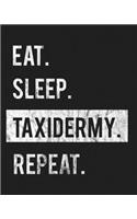 Eat Sleep Taxidermy Repeat: Enthusiasts Gratitude Journal Planner 386 Pages Notebook Black Print 193 Days 8"x10" Thick Book