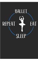 Ballet Eat Sleep Repeat: Terminplaner A5 mit Wochenkalender & Monatsplaner 2020 - Geschenk für Ballerinas und Balletttänzer