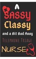 A Sassy Classy and a Bit Bad Assy Telephone Triage Nurse: Perfect Gag Gift (100 Pages, Blank Notebook, 6 x 9) (Cool Notebooks) Paperback